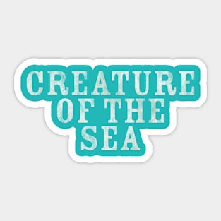 CREATURE OF THE SEA Sticker